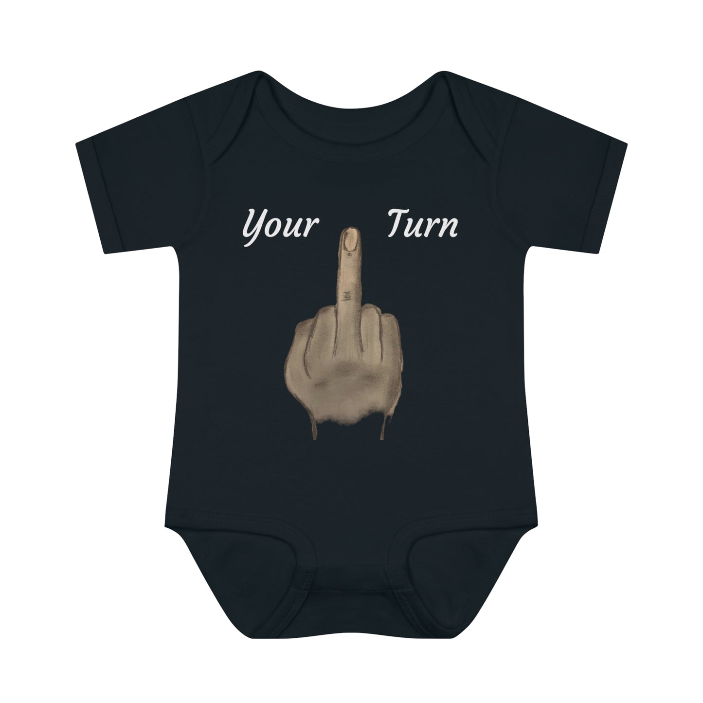 Your Turn - Middle Finger - Infant Baby Rib Bodysuit - baby shower gage gift giving middle finger