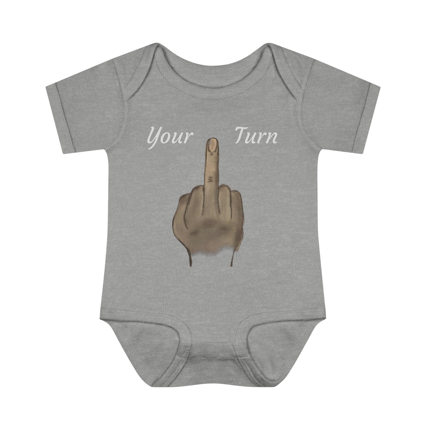 Your Turn - Middle Finger - Infant Baby Rib Bodysuit - baby shower gage gift giving middle finger